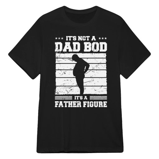 It's Not A Dad Bod It's A Father Figure 5